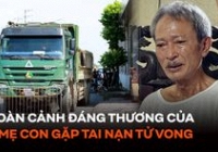 Hoàn cảnh đáng thương của 4 mẹ con gặp tai nạn tử vong ở Hà Nội