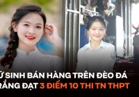 Nữ sinh bán hàng trên đèo Đá Trắng đạt 3 điểm 10 kỳ thi tốt nghiệp THPT