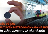 Cận cảnh chiếc vé tàu của tuyến Metro Nhổn - Ga Hà Nội: Đơn giản, gọn nhẹ và rất Hà Nội!