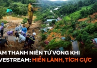  Nam thanh niên tử vong khi livestream vụ sạt lở ở Hà Giang: Hiền lành, tích cực giúp đỡ hàng xóm 