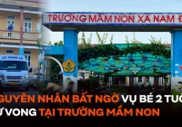Nguyên nhân bé 2 tuổi tử vong tại trường mầm non