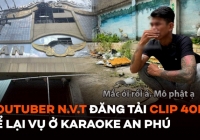 Vụ phát hiện phần thi thể ở karaoke An Phú: Nam YouTuber đăng tải clip dài 40 phút kể lại sự việc, thái độ gây tranh cãi