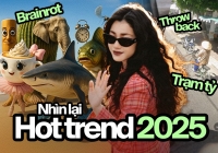 Tóm tắt trend 2025: Dùng Google Maps trở về quá khứ, book trạm tỷ chụp lén, cuối năm 'vừa chạy deadline vừa khóc' 