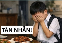 Đi học về, nhìn món ăn trên bàn, đứa trẻ 10 tuổi tuyệt vọng cùng cực: Đây là cách khiến con ghét cha mẹ nhanh nhất!