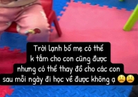 Màn combat nảy lửa của 2 mẹ trong vụ cô giáo mầm non: 'Trời lạnh không tắm nhưng cần thay đồ': Người được ủng hộ, người bị chỉ trích