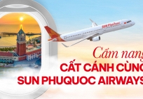 Tất tần tật cẩm nang cất cánh từ 1/11 cùng Sun PhuQuoc Airways cho hành khách