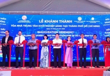 Khánh thành Toà nhà Trung tâm Khởi nghiệp sáng tạo TP.HCM