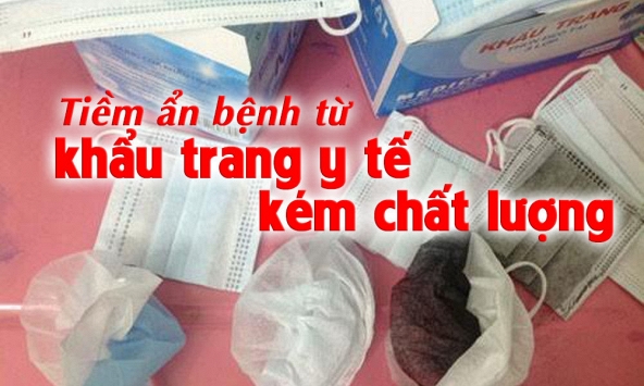 Tiềm ẩn bệnh từ khẩu trang y tế kém chất lượng