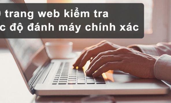 10 trang web kiểm tra tốc độ đánh máy tốt nhất hiện nay
