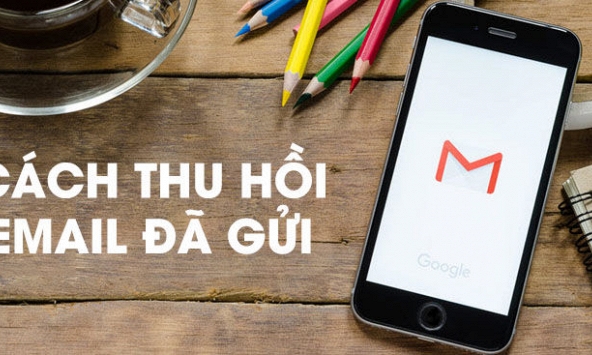 Hướng dẫn thu hồi email đã gửi trên điện thoại và máy tính nhanh nhất