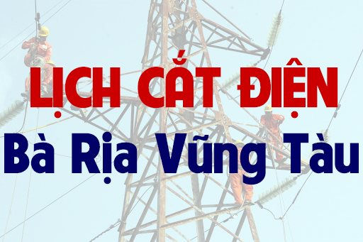 Lịch cúp điện Bà Rịa - Vũng Tàu từ ngày 18/4 đến 24/4/2021