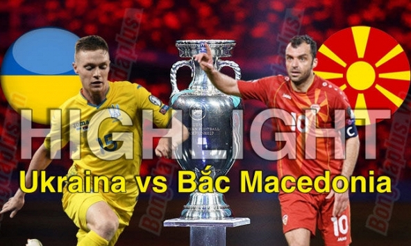 Ukraina thắng sát nút Bắc Macedonia