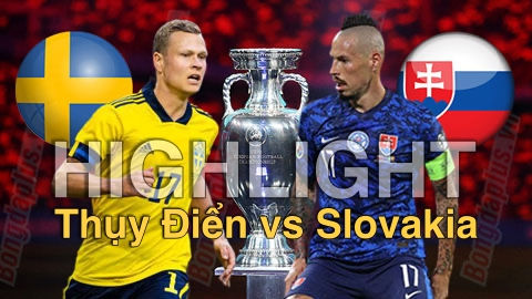 Highlight Thụy Điển vs Slovakia: Rộng cửa vào vòng 1/8