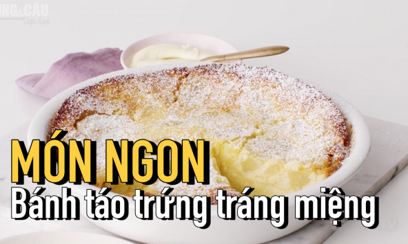 Món ngon: Bánh táo trứng tráng miệng thơm ngon dễ làm