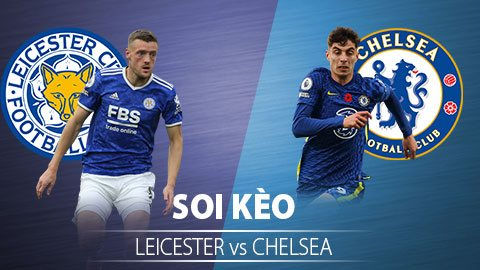 Link xem trực tiếp Leicester vs Chelsea lúc 19h30 ngày 20/11