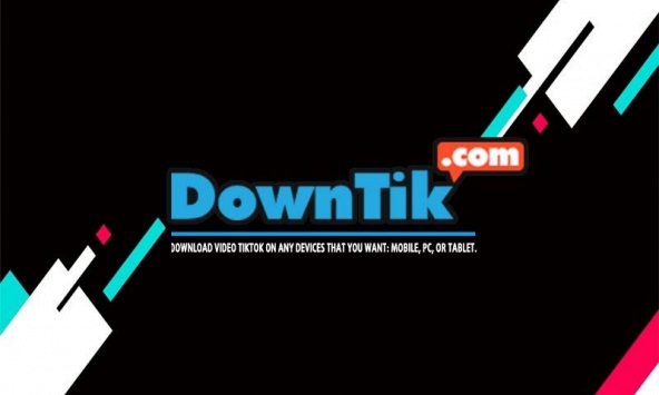 DownTik - Download Video TikTok Tanpa Watermark đơn giản về điện thoại, máy tính