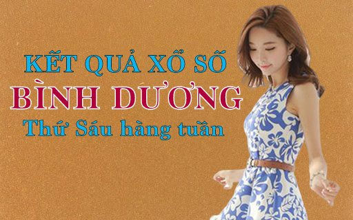 KQXSBD 28/1/2022: Trực tiếp xổ số Bình Dương thứ Sáu ngày 28/1/2022
