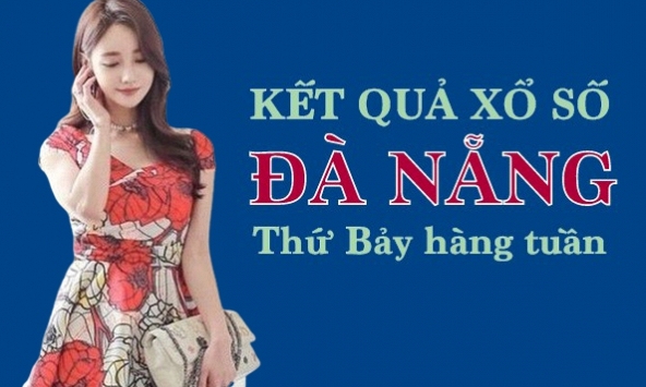 KQXSDNG 30/4/2022: Trực tiếp xổ số Đà Nẵng thứ Bảy ngày 30/4/2022