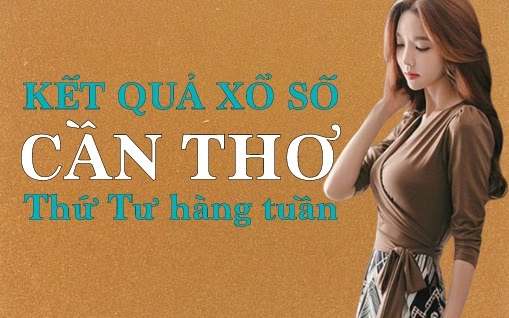 KQXSCT 4/5/2022: Trực tiếp xổ số Cần Thơ thứ Tư ngày 4/5/2022