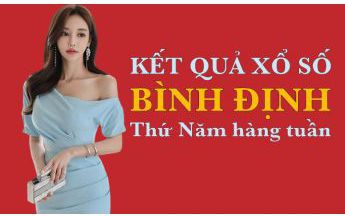 KQXSBDI 5/5/2022: Trực tiếp xổ số Bình Định thứ Năm ngày 5/5/2022