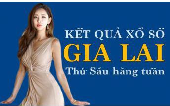 KQXSGL 6/5/2022: Trực tiếp xổ số Gia Lai thứ Sáu ngày 6/5/2022