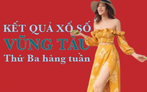 KQXSVT 10/5/2022: Trực tiếp xổ số Vũng Tàu thứ Ba ngày 10/5/2022