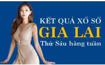 KQXSGL 13/5/2022: Trực tiếp xổ số Gia Lai thứ Sáu ngày 13/5/2022
