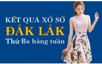 KQXSDLK 17/5/2022: Trực tiếp xổ số Đắk Lắk thứ Ba ngày 17/5/2022
