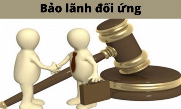 Bảo lãnh đối ứng là gì? Những điều cần biết về bảo lãnh đối ứng