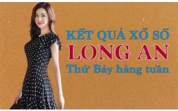 KQXSLA 28/5/2022: Trực tiếp xổ số Long An thứ Bảy ngày 28/5/2022