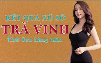 KQXSTV 17/6/2022: Trực tiếp xổ số Trà Vinh thứ Sáu ngày 17/6/2022