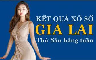 KQXSGL 1/7/2022: Trực tiếp xổ số Gia Lai thứ Sáu ngày 1/7/2022