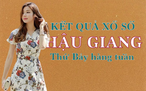 KQXSHG 2/7/2022: Trực tiếp xổ số Hậu Giang thứ Bảy ngày 2/7/2022