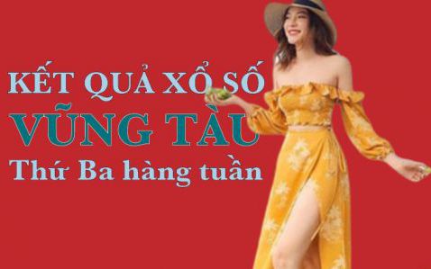 KQXSVT 5/7/2022: Trực tiếp xổ số Vũng Tàu thứ Ba ngày 5/7/2022