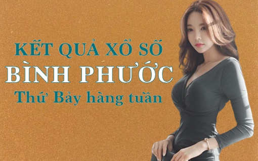 KQXSBP 9/7/2022: Trực tiếp xổ số Bình Phước thứ Bảy ngày 9/7/2022