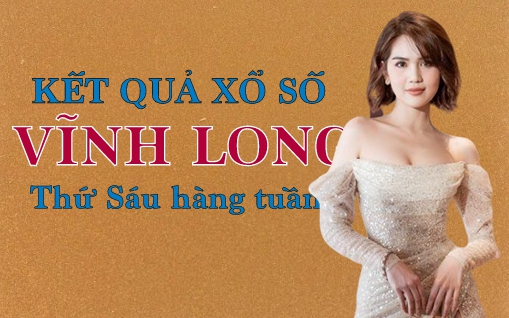 KQXSVL 22/7/2022: Trực tiếp xổ số Vĩnh Long thứ Sáu ngày 22/7/2022