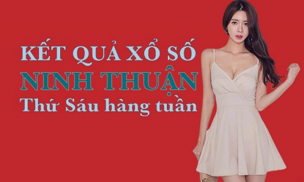 KQXSNT 29/7/2022: Trực tiếp xổ số Ninh Thuận thứ Sáu ngày 29/7/2022