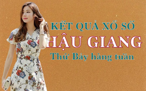 KQXSHG 30/7/2022: Trực tiếp xổ số Hậu Giang thứ Bảy ngày 30/7/2022