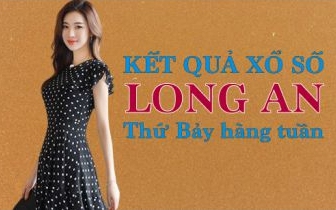 KQXSLA 13/8/2022: Trực tiếp xổ số Long An thứ Bảy ngày 13/8/2022