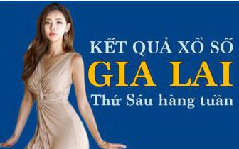 KQXSGL 2/9/2022: Trực tiếp xổ số Gia Lai thứ Sáu ngày 2/9/2022