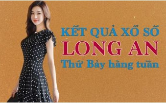 XSLA hôm nay: Trực tiếp xổ số Long An thứ Bảy ngày 1/10/2022