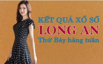XSLA hôm nay: Trực tiếp xổ số Long An thứ Bảy ngày 22/10/2022