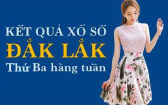 XSDLK hôm nay: Trực tiếp xổ số Đắk Lắk thứ Ba ngày 14/2/2023