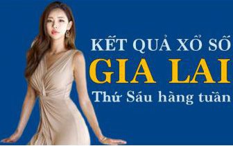 XSGL hôm nay: Trực tiếp xổ số Gia Lai thứ Sáu ngày 17/3/2023