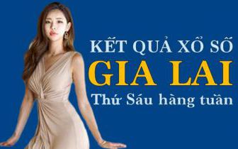 XSGL hôm nay: Trực tiếp xổ số Gia Lai thứ Sáu ngày 28/4/2023