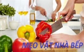 8 mẹo nhà bếp nhanh gọn giúp chị, em đỡ tốn thời gian khi vào bếp