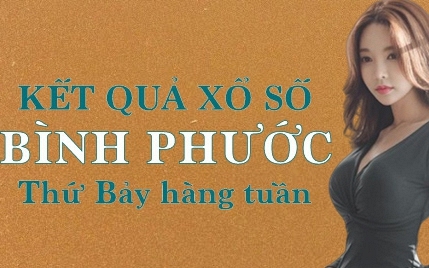 XSBP hôm nay: Trực tiếp xổ số Bình Phước thứ Bảy ngày 27/5/2023