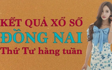 XSDN hôm nay: Trực tiếp xổ số Đồng Nai thứ Tư 31/05/2023