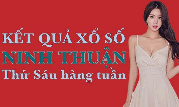 XSNT hôm nay: Trực tiếp xổ số Ninh Thuận thứ Sáu ngày 2/6/2023