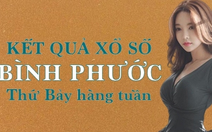 XSBP hôm nay: Trực tiếp xổ số Bình Phước thứ Bảy ngày 3/6/2023